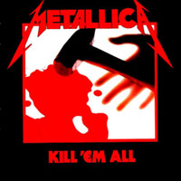 "Kill em' All"